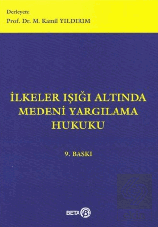 İlkeler Işığı Altında Medeni Yargılama Hukuku