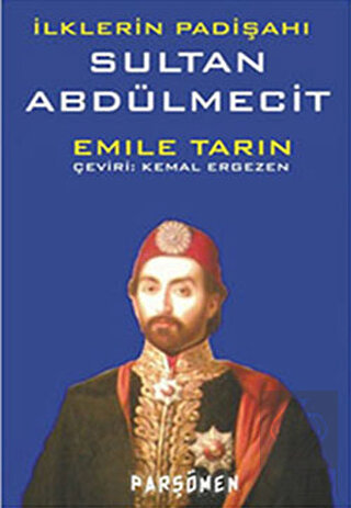 İlklerin Padişahı Sultan Abdülmecit