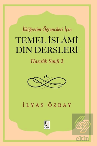 İlköğretim Öğrencileri için Temel İslami Din Dersleri - Hazırlık Sınıf