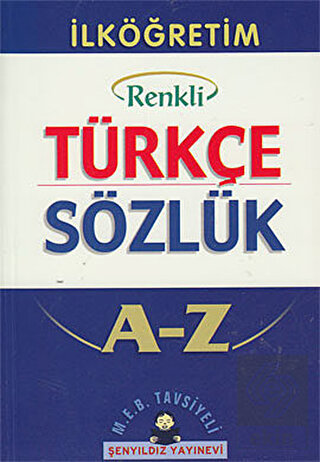 İlköğretim Okulları İçin Renkli Türkçe Sözlük A-Z