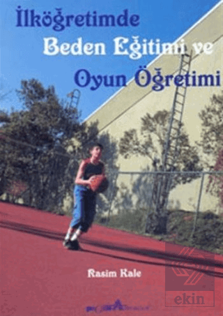 İlköğretimde Beden Eğitimi ve Oyun Öğretimi