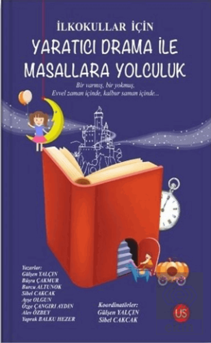 İlkokullar İçin Yaratıcı Drama ile Masallara Yolcu