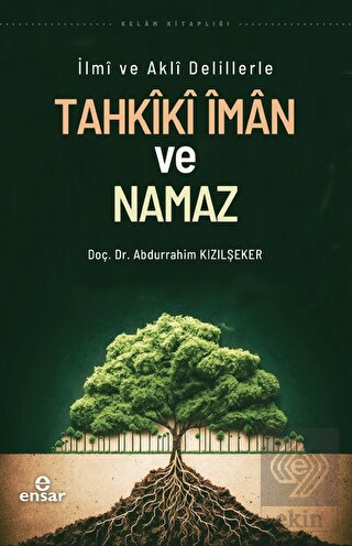 İlmi ve Akli Delillerle Tahkiki İman ve Namaz