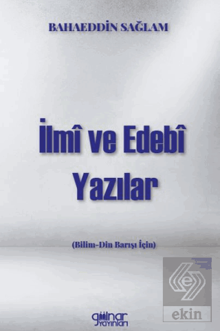 İlmi Ve Edebi Yazılar Bilim - Din Barışı İçin)