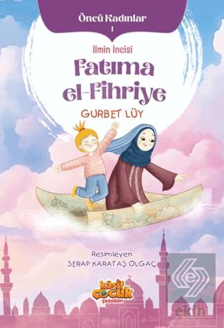 İlmin İncisi Fatıma el-Fihriye - Öncü Kadınlar 1