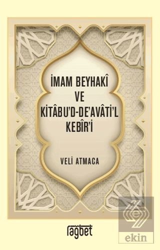 İmam Beyhaki ve Kitabu'd-De'avati'l Kebir'i