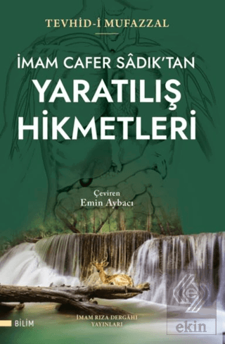 İmam Caferi Sadıktan Yaratılış Hikmetleri (Tevhid-i Mufazzal)