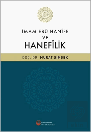 İmam Ebu Hanife ve Hanefilik