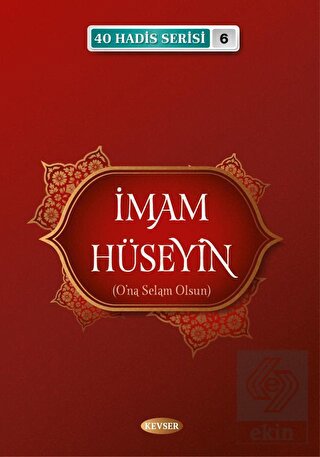 İmam Hüseyin (A.S) (40 Hadis Serisi 6)