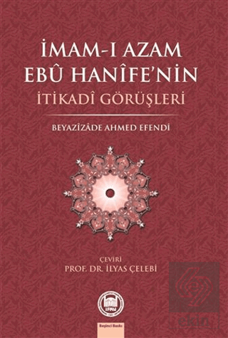 İmam-ı Azam Ebu Hanife\'nin İtikadi Görüşleri