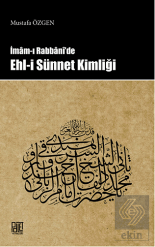 İmam-ı Rabbani\'de Ehl-i Sünnet Kimliği