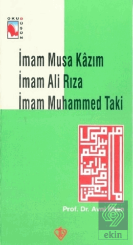 İmam Musa Kazım İmam Ali Rıza İmam Muhammed Taki