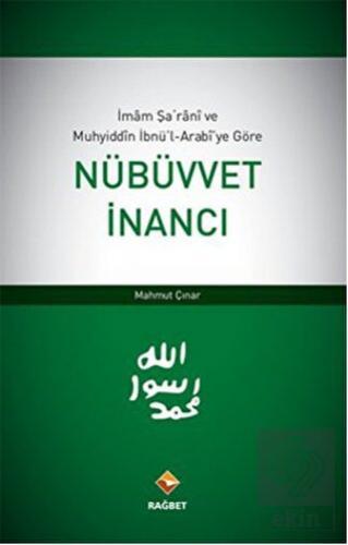 İmam Şarani ve Muhyiddin İbnü\'l-Arabi\'ye Göre Nübü