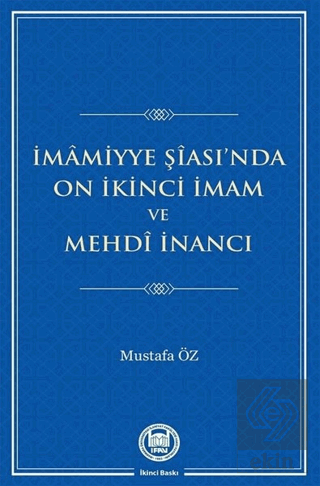 İmamiyye Şiası'nda On İkinci İmam ve Mehdi İnancı