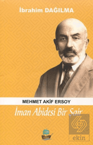 İman Abidesi Bir Şair Mehmet Akif Ersoy