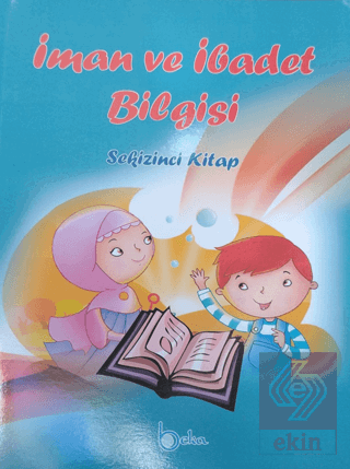 İman ve İbadet Bilgisi - Sekizinci Kitap