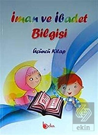 İman ve İbadet Bilgisi : Üçüncü Kitap