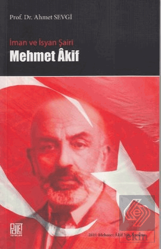 İman ve İsyan Şairi Mehmet Akif