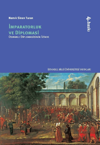 İmparatorluk ve Diplomasi - Osmanlı Diplomasinin İ