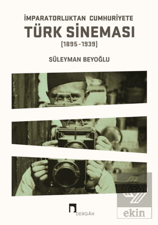 İmparatorluktan Cumhuriyete Türk Sineması (1895-19