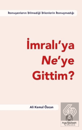 İmralı'ya Ne'ye Gittim?