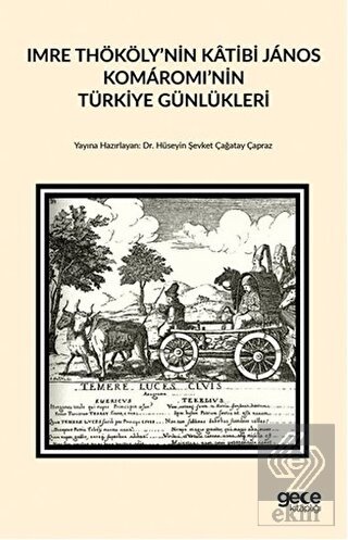 Imre Thököly\'nin Katibi Janos Komaromi\'nin Türkiye