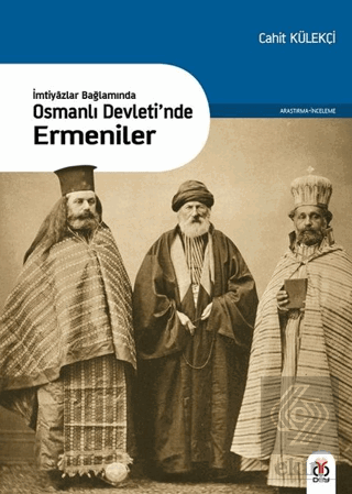 İmtiyazlar Bağlamında-Osmanlı Devleti'nde Ermenile