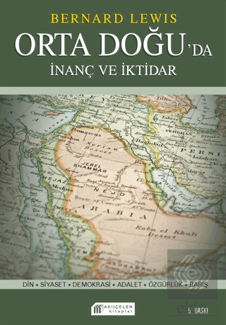 İnanç ve İktidar: Orta Doğu\'da Din ve Siyaset