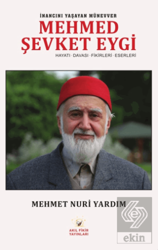 İnancını Yaşayan Münevver Mehmed Şevket Eygi