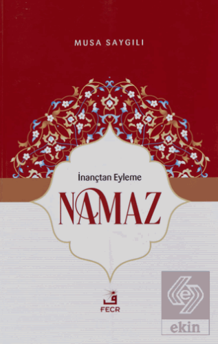 İnançtan Eyleme Namaz