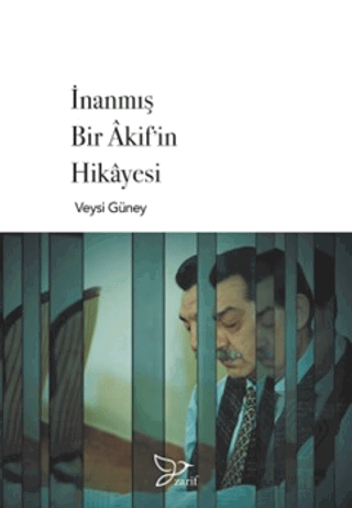 İnanmış Bir Akif'in Hikayesi