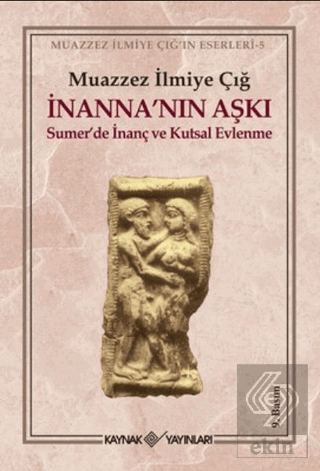 İnanna\'nın Aşkı Sumer\'de İnanç ve Kutsal Evlenme