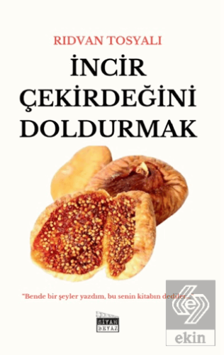 İncir Çekirdeğini Doldurmak