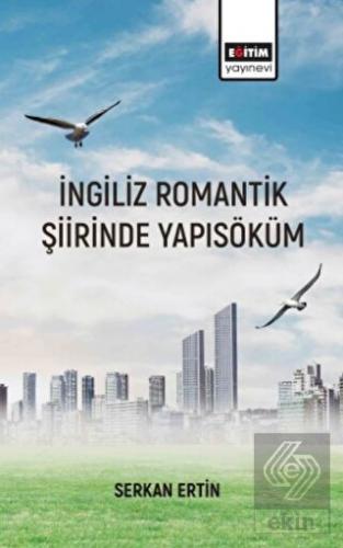 İngiliz Romantik Şiirinde Yapı Söküm