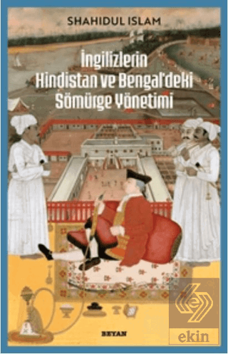 İngilizlerin Hindistan ve Bengaldeki Sömürge Yönetimi