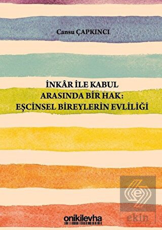 İnkar ile Kabul Arasında Bir Hak: Eşcinsel Bireyle