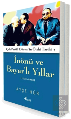 İnönü ve Bayar'lı Yıllar 1938-1960 - Darbeli ve Ça