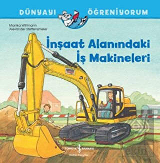 İnşaat Alanındaki İş Makineleri - Dünyayı Öğreniyo