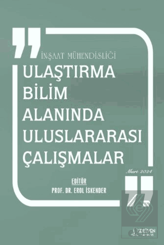 İnşaat Mühendisliği - Ulaştırma Bilim Alanında Uluslararası Çalışmalar