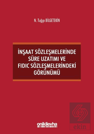 İnşaat Sözleşmelerinde Süre Uzatımı ve FIDIC Sözle