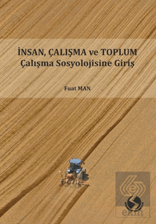 İnsan Çalışma ve Toplum Çalışma Sosyolojisine Giri