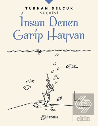 İnsan Denen Garip Hayvan