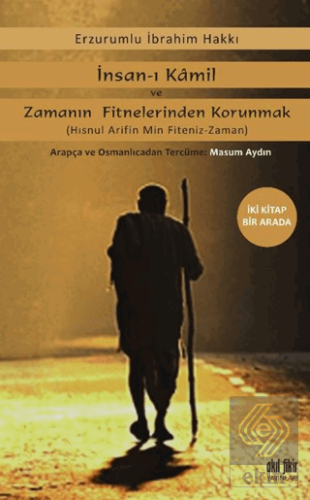 İnsan-ı Kamil ve Zamanın Fitnelerinden Korunmak (İ