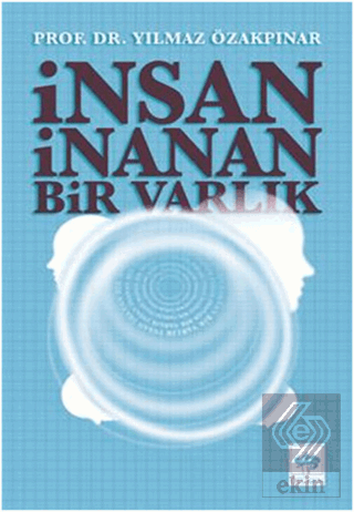 İnsan İnanan Bir Varlık