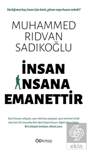 İnsan İnsana Emanettir