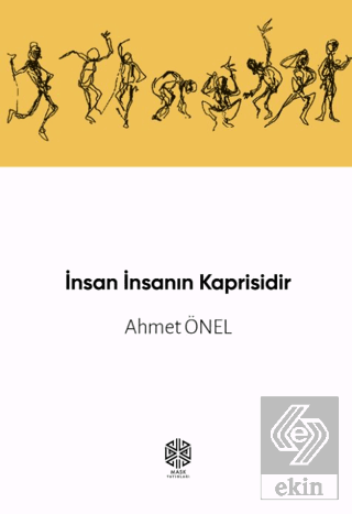 İnsan İnsanın Kaprisidir