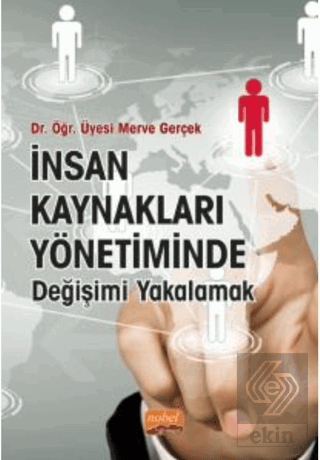 İnsan Kaynakları Yönetiminde Değişimi Yakalamak