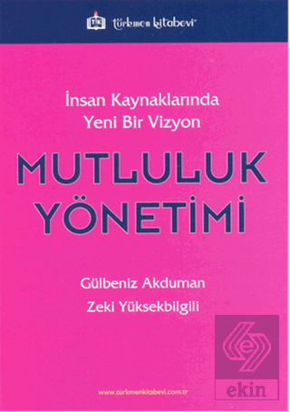 İnsan Kaynaklarında Yeni Bir Vizyon: Mutluluk Yöne