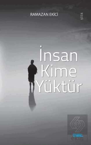 İnsan Kime Yüktür