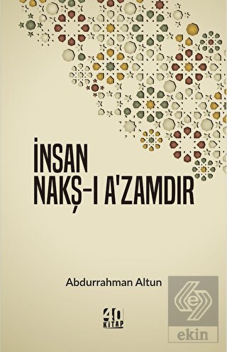 İnsan Nakş-ı A'zamdır